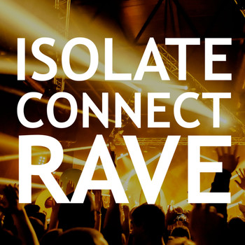 Various Artists - Isolate Connect Rave