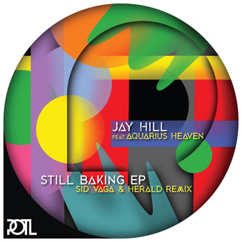 Jay Hill (featuring Aquarius Heaven) - Still Baking