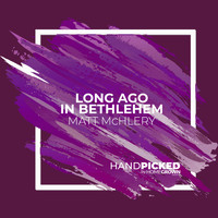 Matt McChlery - Long Ago in Bethlehem
