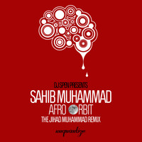 Sahib Muhammad - Afro Orbit (The Jihad Muhammad Remix)