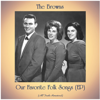The Browns - Our Favorite Folk Songs (EP) (Remastered 2020)
