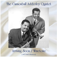 The Cannonball Adderley Quintet - Arriving Soon / Winetone (All Tracks Remastered)