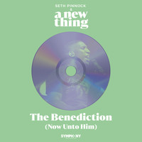 Seth Pinnock & A New Thing - The Benediction (Now Unto Him) (Live)