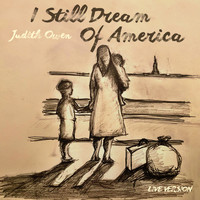 Judith Owen - I Still Dream of America (Live)