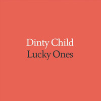 Dinty Child - Lucky Ones