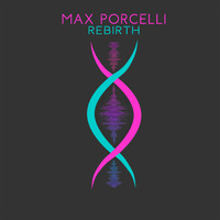 Max Porcelli - Rebirth