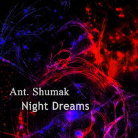 Ant. Shumak - Night Dreams