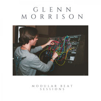 Glenn Morrison - Modular Beat Sessions