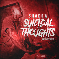 Shadow - Suicidal Thoughts (feat. Droopy. Lector) (Explicit)