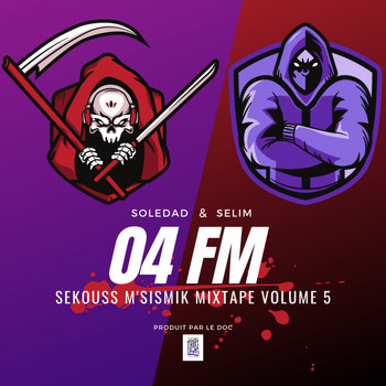 Le Doc Presents Soledad & Selim - 04 FM Sekouss M'sismik Mixtape, Vol. 5 (Explicit)