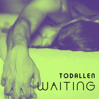 Tod Allen - Waiting