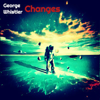 George Whistler / - Changes