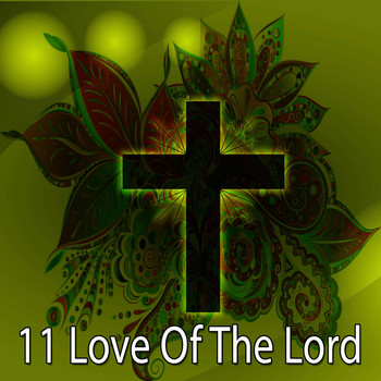 Traditional - 11 Love of the Lord (Explicit)