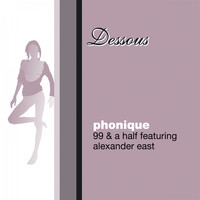 Phonique feat. Alexander East - 99 & a Half