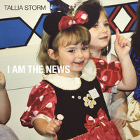 Tallia Storm - I Am The News