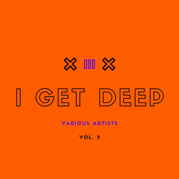 Various Artists - I Get Deep, Vol. 2