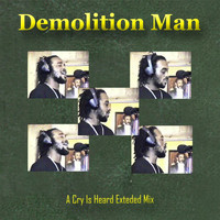 Demolition Man - A Cry Is Heard (Extended Mix)