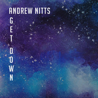 Andrew Nitts / - Get Down