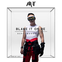 Ar-T - Blame It on Me (Supermodel Mix)