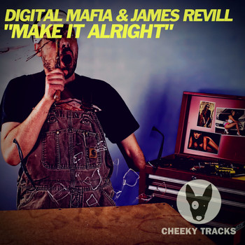 Digital Mafia & James Revill - Make It Alright