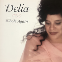Delia - Whole Again (Explicit)