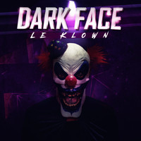 Le Klown - Dark Face
