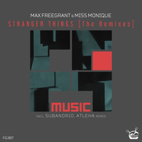 Max Freegrant & Miss Monique - Stranger Things [The Remixes]
