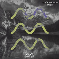 Lucas Murua - I Want