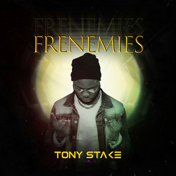 Tony Stake featuring Style O - Frenemies