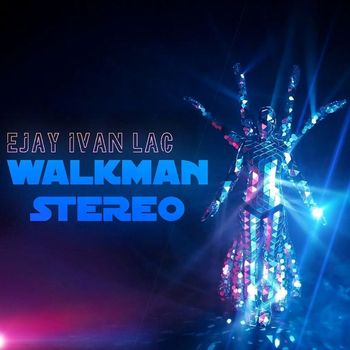 Ejay Ivan Lac - Walkman Stereo