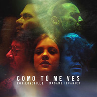 Los Lovekills - Como Tú Me Ves (feat. Madame Récamier)