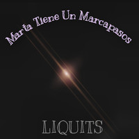 Liquits - Marta Tiene un Marcapasos