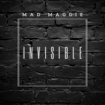 Mad Maggie - Invisible