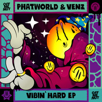 Phatworld & Venz - Vibin' Hard E.P