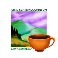 Isaac Schanno Johnson - Caffeinated