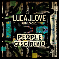 LucaJLove - People ( Çesc Remix )