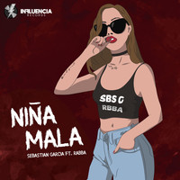 Sebastian Garcia - Niña Mala (feat. Rabba) (Explicit)