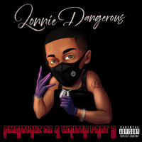 Lonnie Dangerous - Ambitionz Az a Writer, Pt. 3: The Album (Explicit)
