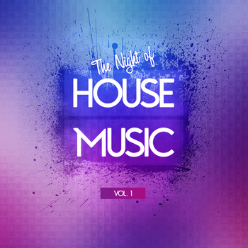Various Artists - The Night of House Music, Vol. 1 (Explicit)