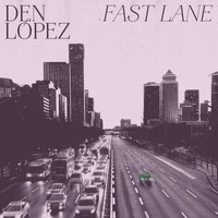 Den López - Fast Lane
