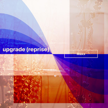 Maxx - Upgrade (Reprise)