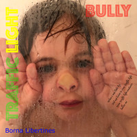 Borna Libertines - Traffic Light Bully
