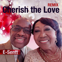 E-Sentt - Cherish the Love (Remix)