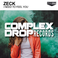 Zeck - I Need To Feel You