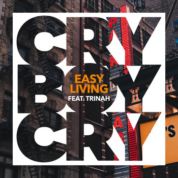 Cry Boy Cry feat. Trinah - Easy Living