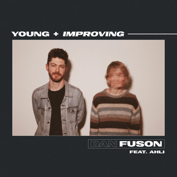 Dan Fuson - Young + Improving (feat. Ahli)