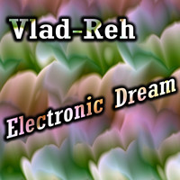 Vlad-Reh - Electronic Dream
