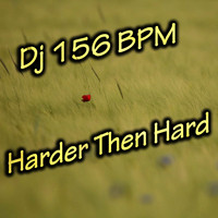 DJ 156 BPM - Harder Then Hard