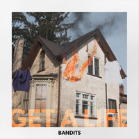 Bandits - Get a Life