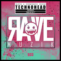 Technohead - Rave Muzik 033 (Explicit)